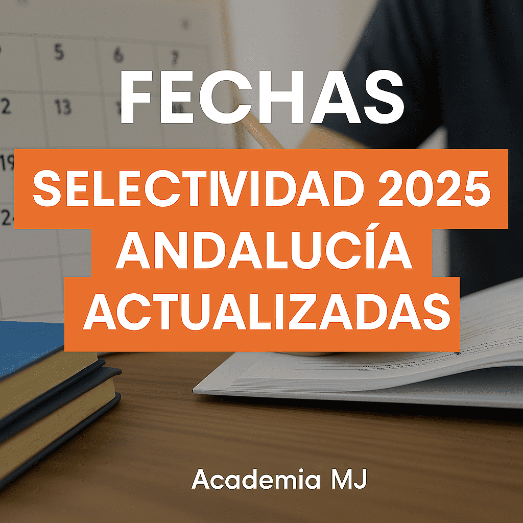 Consulta las fechas oficiales y actualizadas de la Selectividad Andalucía 2025 con Academia MJ. Información detallada para planificar tu examen de acceso a la universidad.
